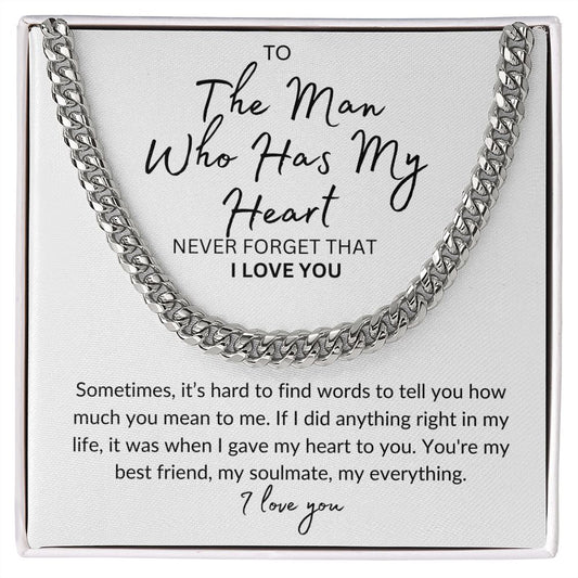 To The Man Who Has My Heart, Never Forget That I Love You | Cuban Link Chain